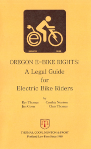 Oregon E-Bike Rights: A Legal Guide for Electric Bike Riders by the TCNF Bike Lawyers Ray Thomas, Cynthia Newton, Jim Coon and Chris Thomas